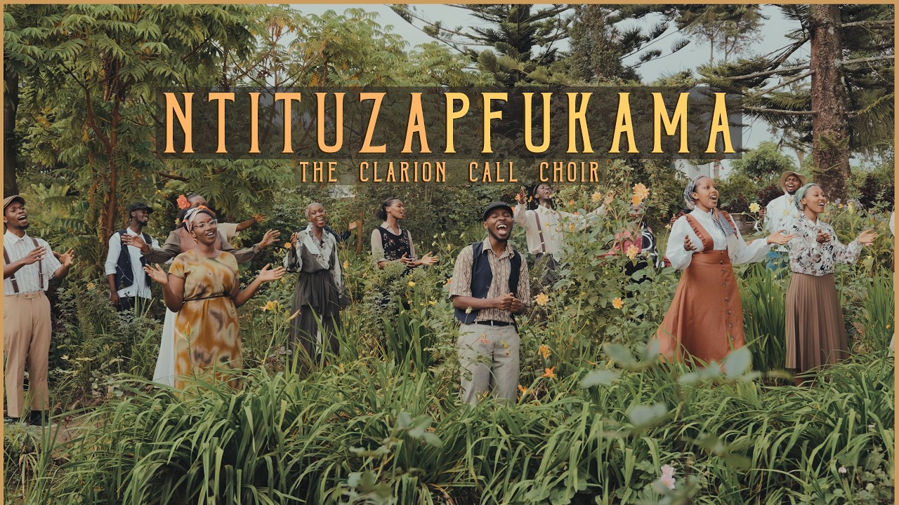 Ntituzapfukama | Clarion Call Choir [ Music Video ]