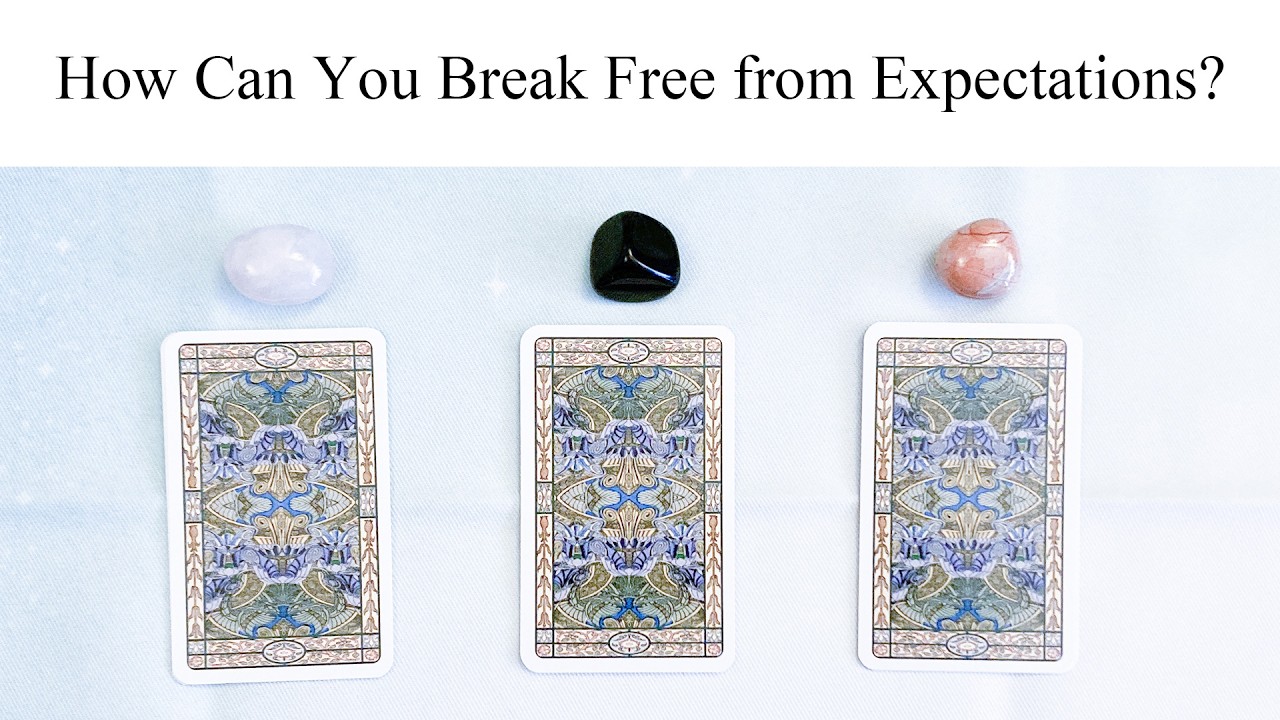 How Can You Break Free from Expectations? | Pick-a-Card Tarot Reading