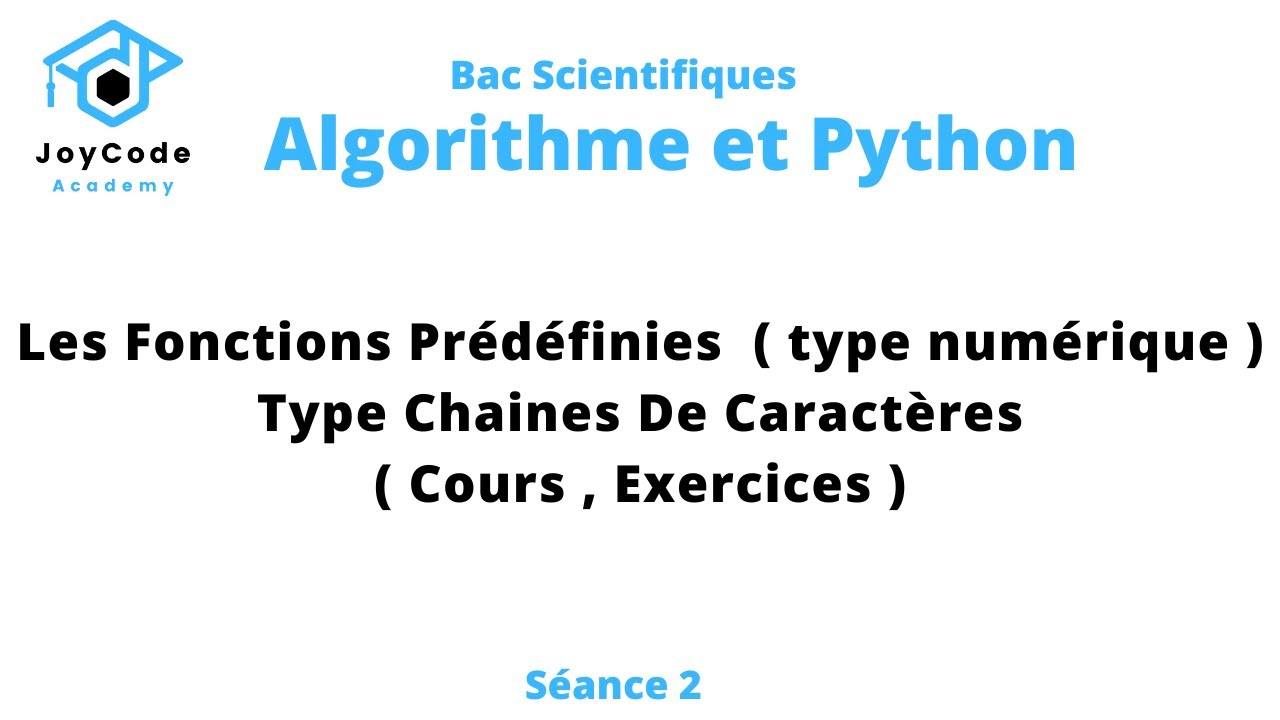 Les fonction prédéfinies , les chaines de caractères (Algorithme et python ) | Bac scientifiques