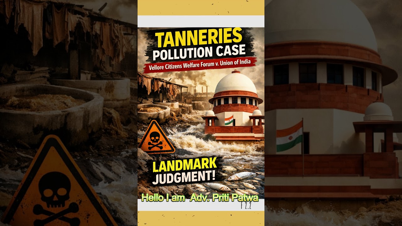 5  P.I.L. Vellore Citizens Welfare Forum v  Union of India AIR 1996 SC| Tanneries Pollution Case