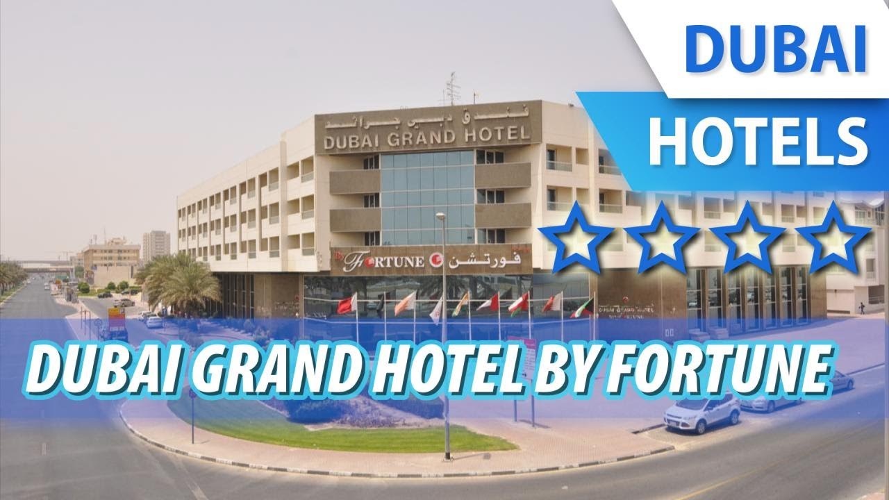 Dubai Grand Hotel by Fortune 4 ⭐⭐⭐⭐ | Review Hotel in Dubai, UAE