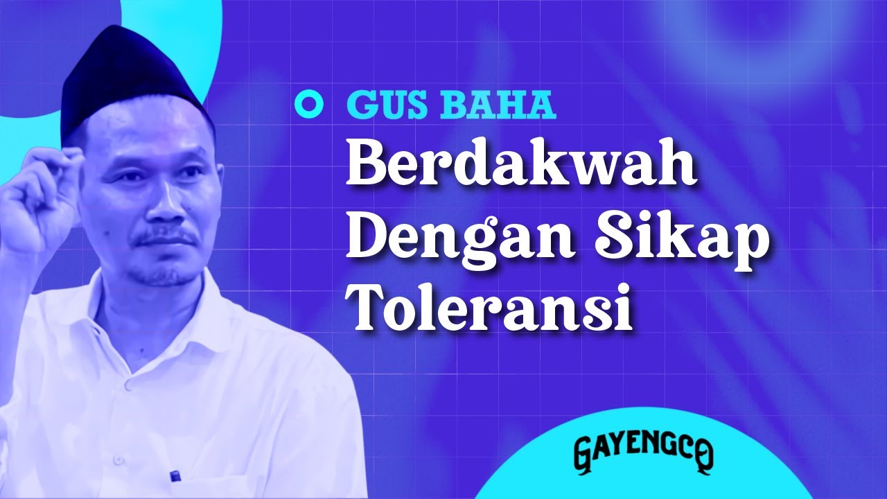 Gus Baha: Berdakwah Dengan Sikap Toleransi