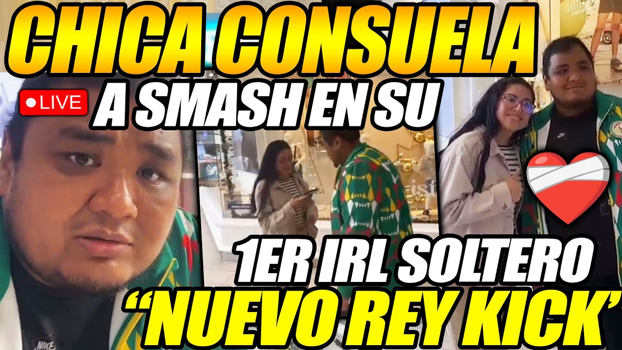 😲SEGUIDORA CONSUELA A SMASH!😲 EN SU PRIMER IRL SOLTERO CON SIDERAL, EL NUEVO REY KICK
