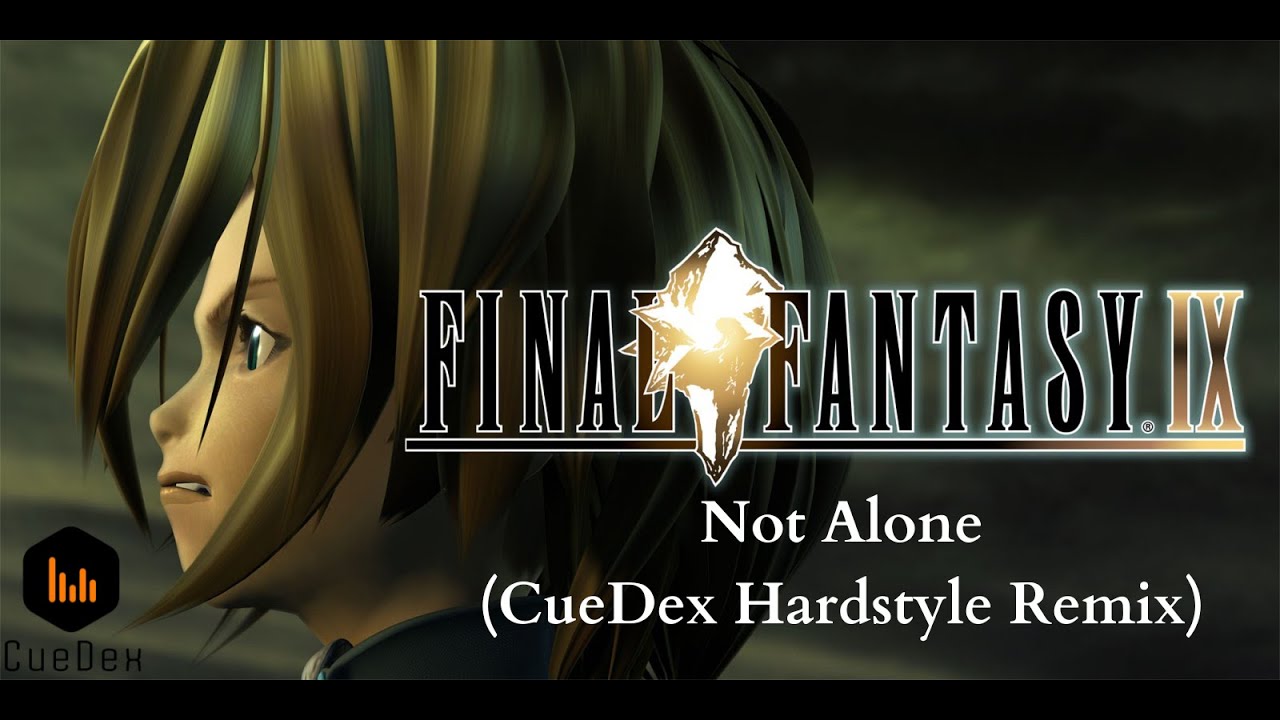 Final Fantasy 9 - Not Alone (CueDex Hardstyle Remix)