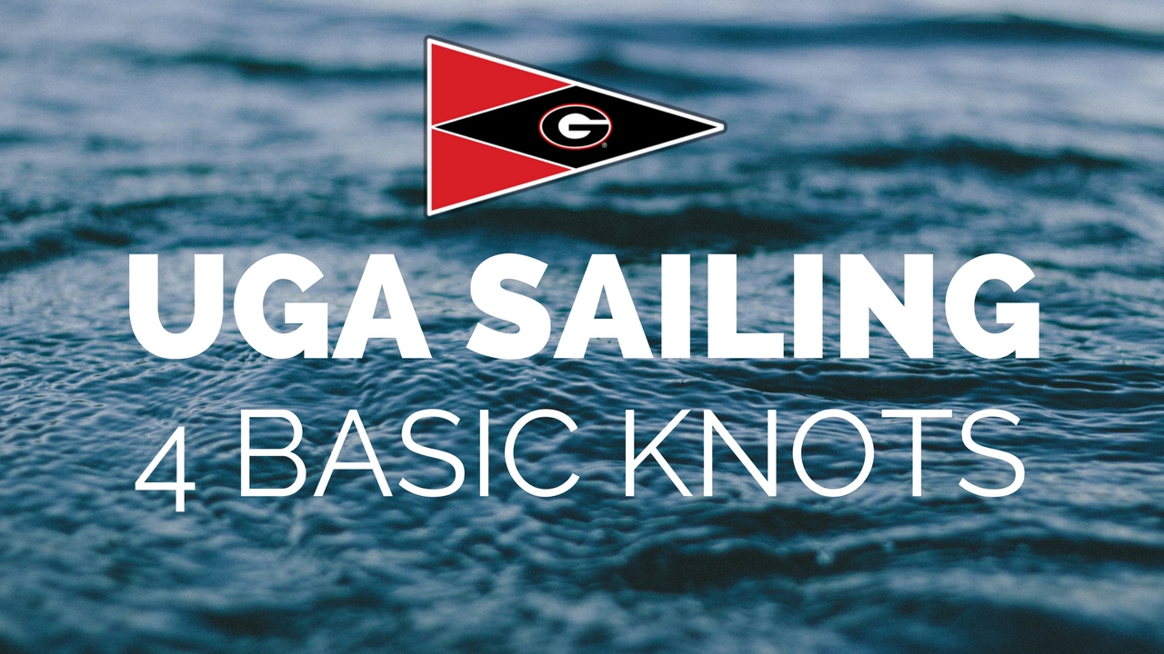 UGA Sailing: 4 Basic Knots