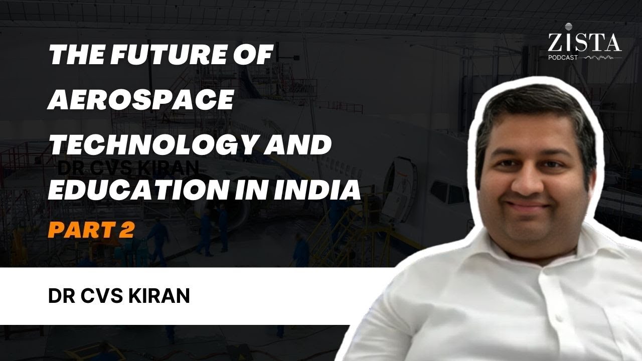 The Future of Aerospace Technology and Education in India | S2 Ep 4 (ft. Dr CVS Kiran)