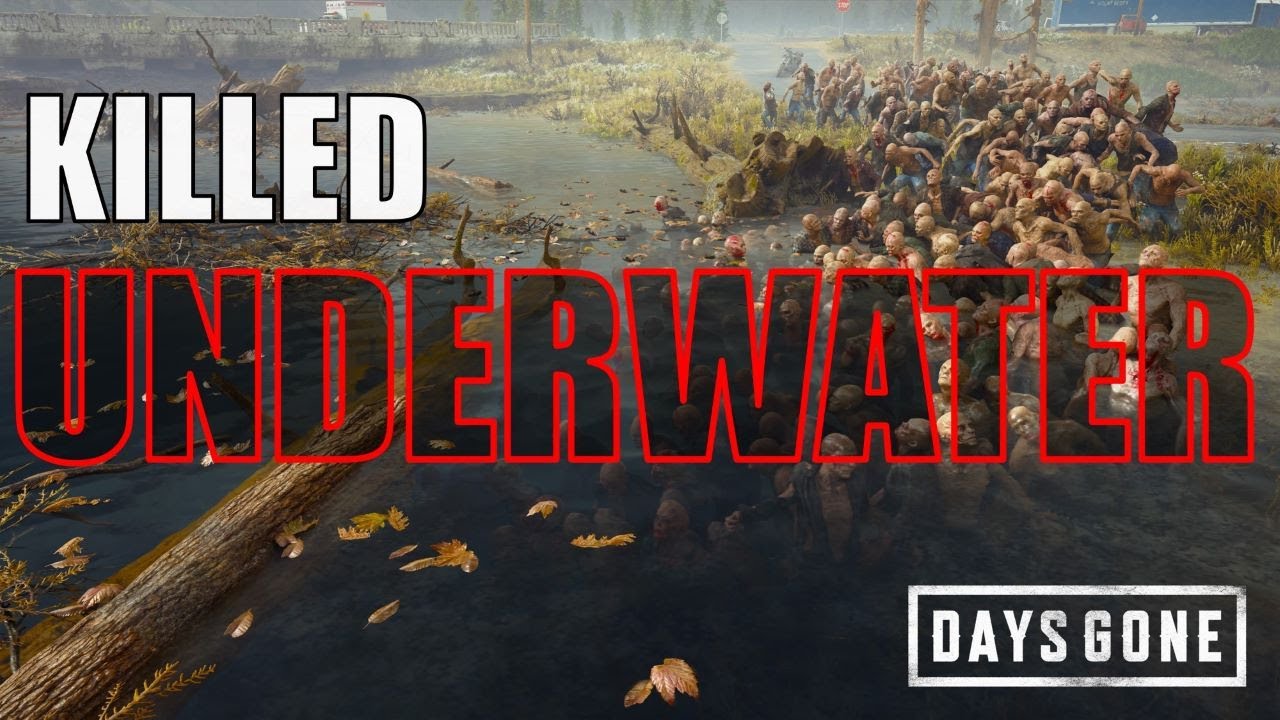 DAYS GONE - Iron Butte Horde Killed Underwater