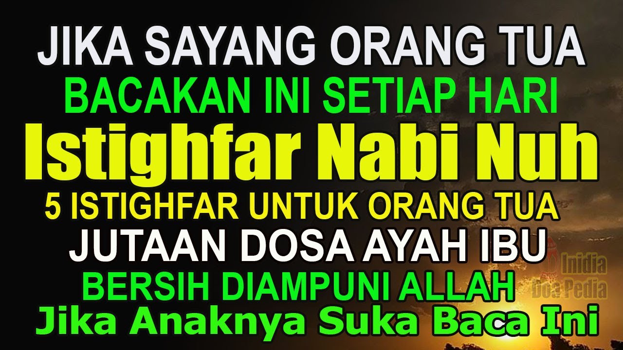 DOSA AYAH IBU BISA DIAMPUNI ALLAH JIKA ANAKNYA RAJIN BACA ISTIGHFAR INI, 5 ISTIGHFAR UNTUK ORANG TUA