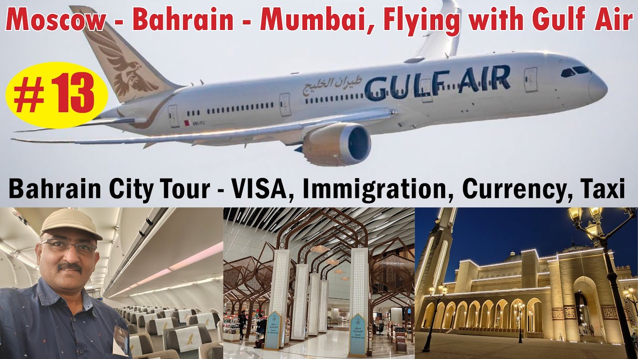 Russia series - Flying with Gulf Air, Moscow - Bahrain - Mumbai | Bahrain VISA, Currency, Taxi