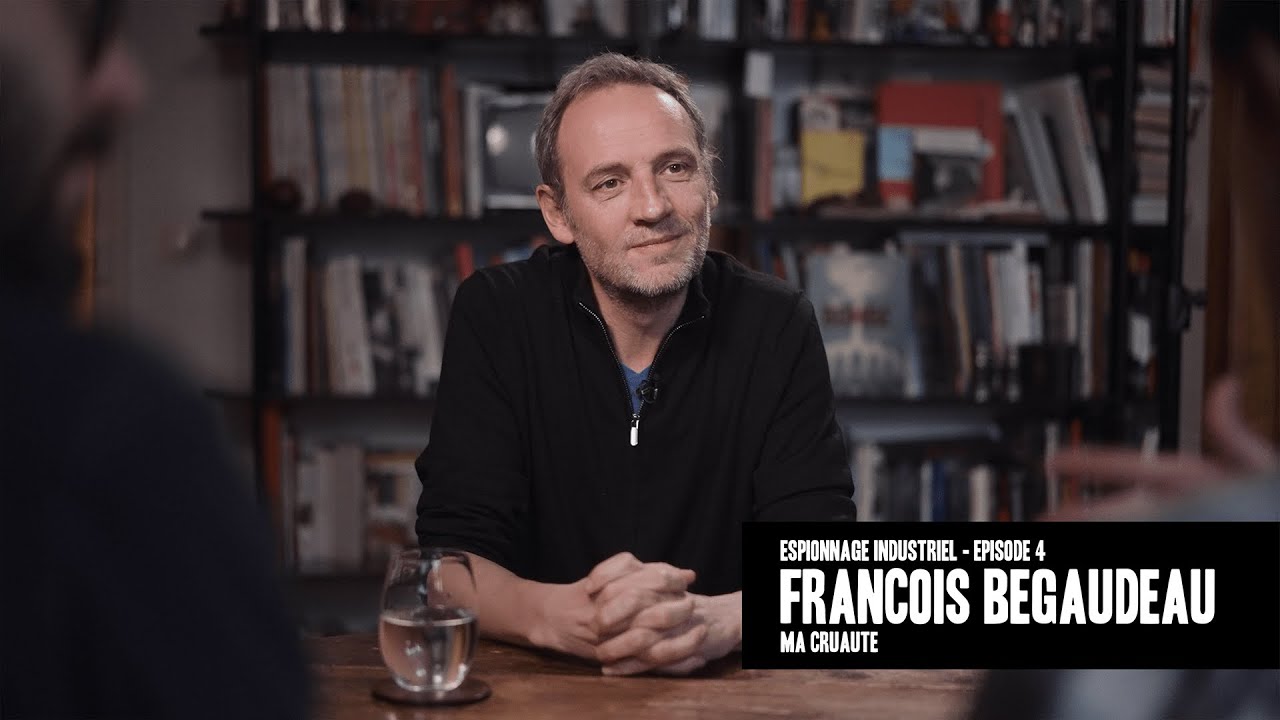 ESPIONNAGE INDUSTRIEL Ep.4 - François Bégaudeau, Ma Cruauté