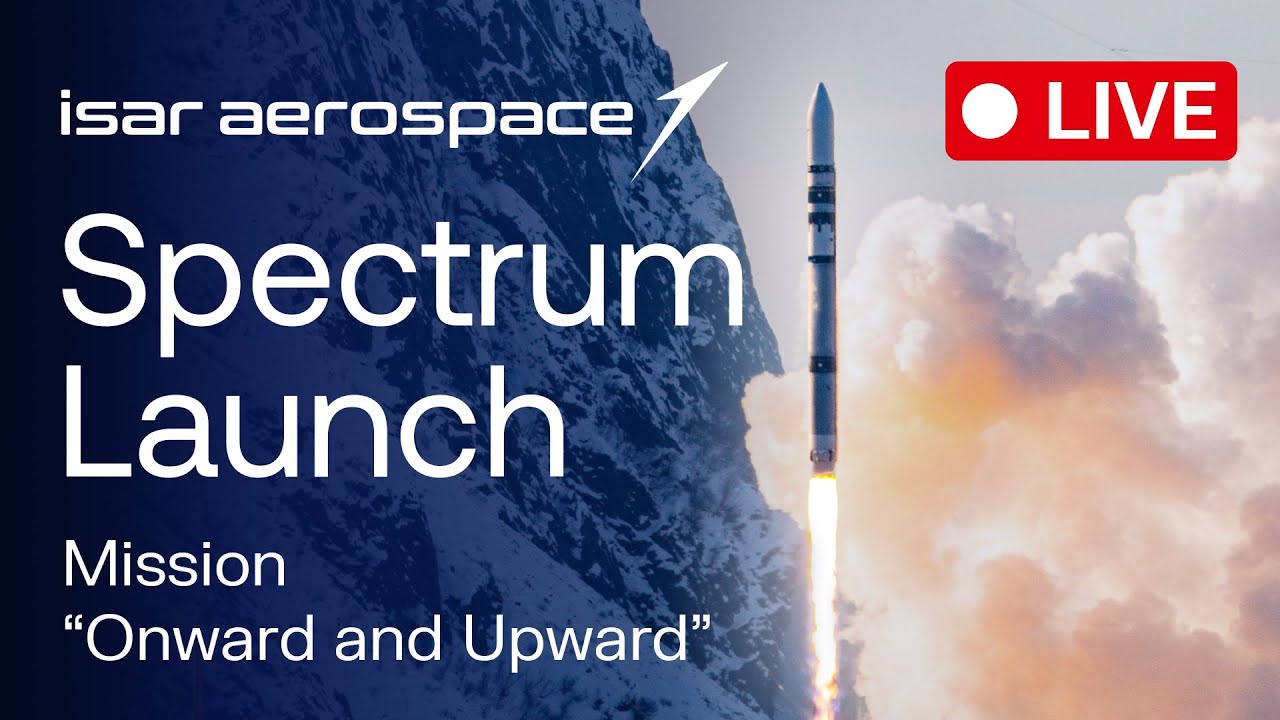 [Scrub] Isar Aerospace Launches the 