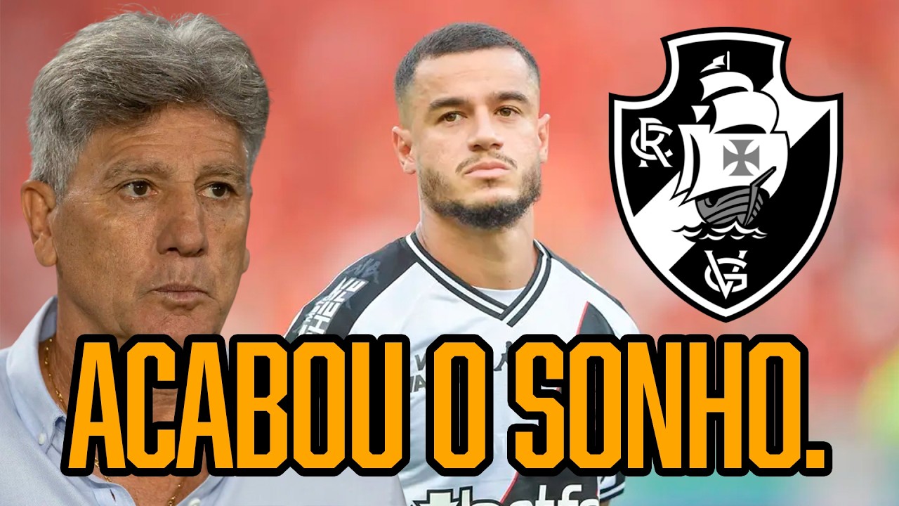 😭 URGENTE: ACABOU! VASCO DESISTE DE PHILIPPE COUTINHO EM 2026!