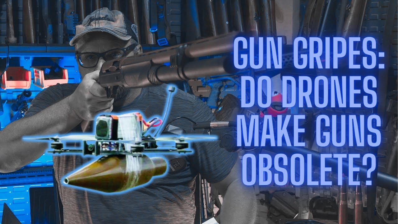 Gun Gripes #375: Do Drones Make Guns Obsolete?