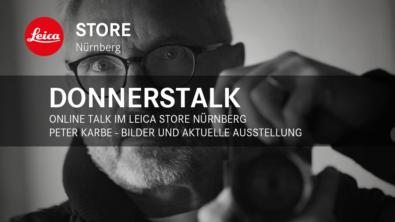 Online Talk im Leica Store Nürnberg  - Peter Karbe Bilder und Ausstellung