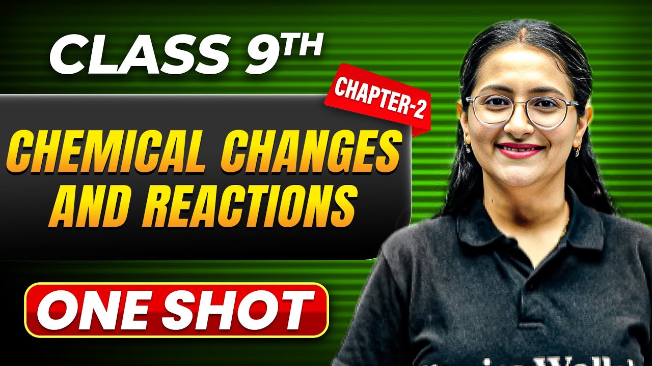 CHEMICAL CHANGES AND REACTIONS in One Shot | Class 9 Chemistry | ICSE Board