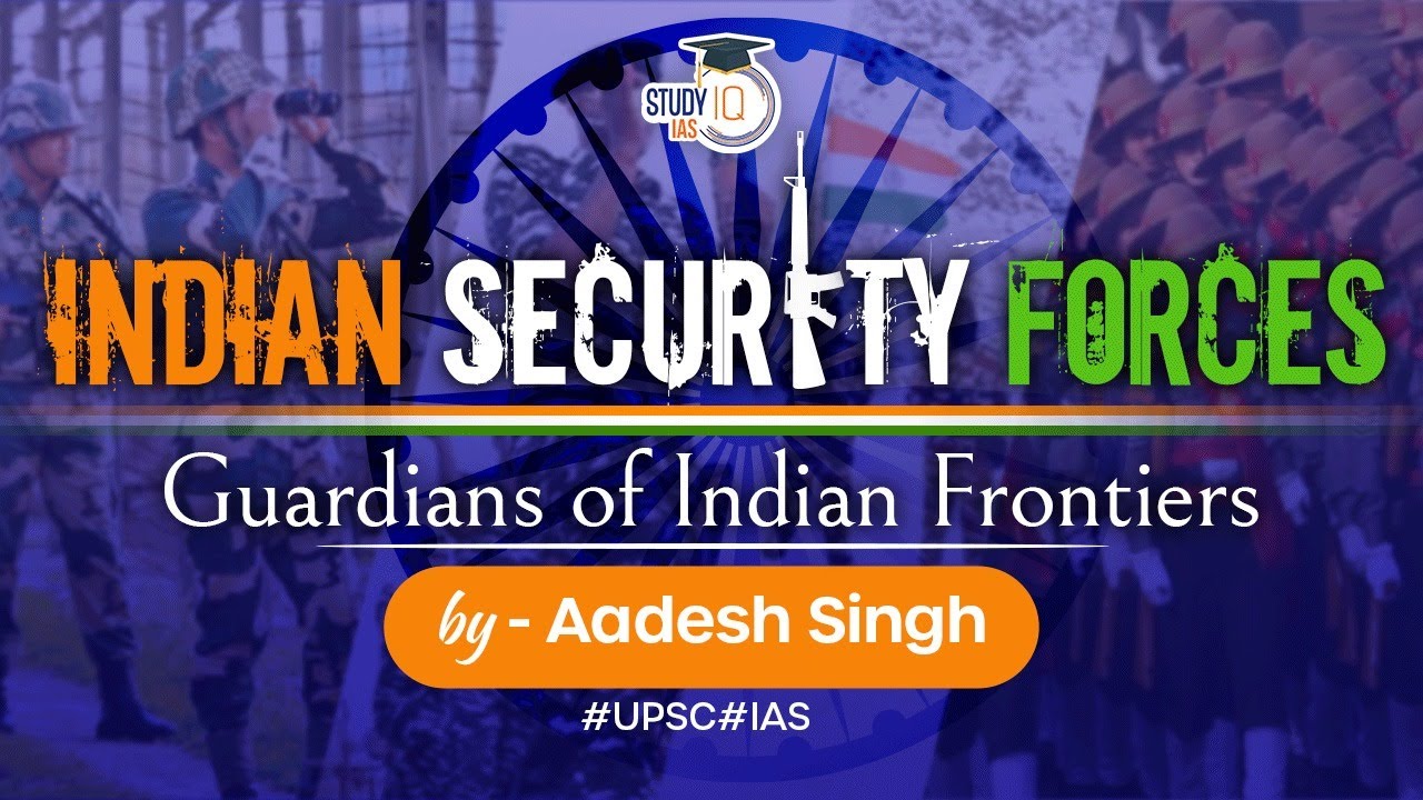 Know all about Border Protection Forces | Internal Security | UPSC | GS Paper 3