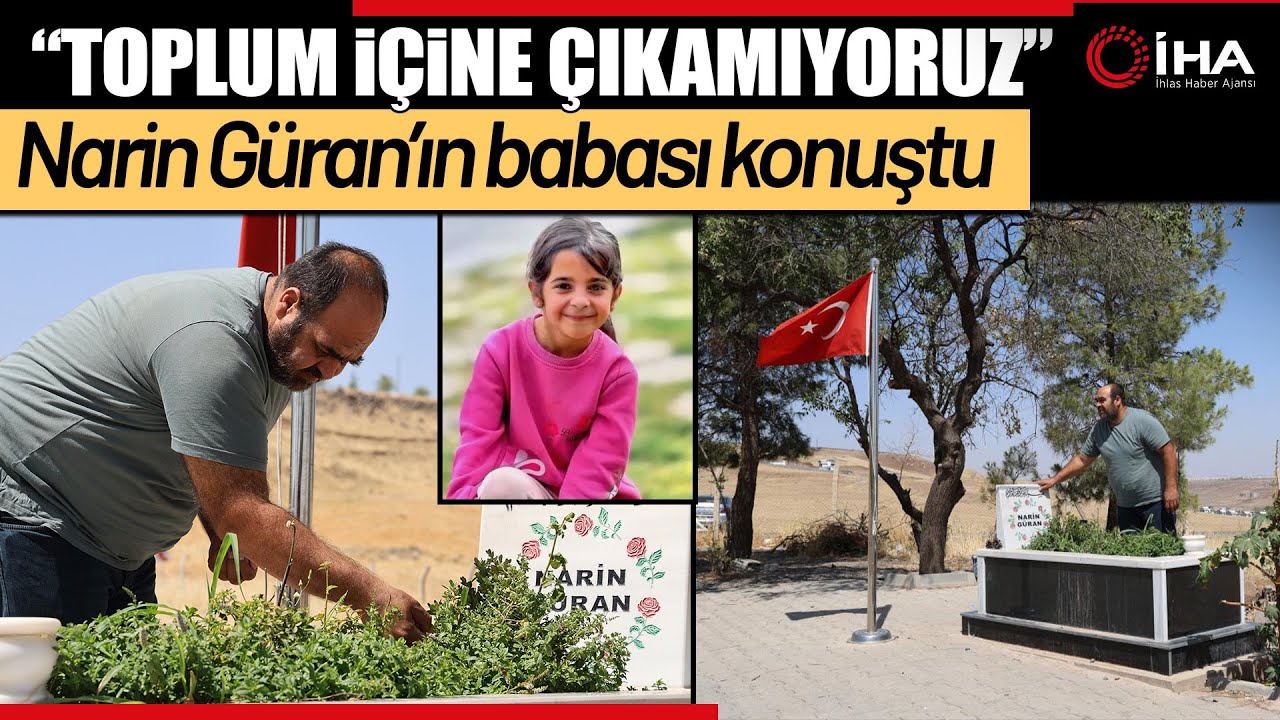 Narin'in Babası Arif Güran: Dünyaya Bakış Açımız Gitti, Artık Toplumun İçine Bile Giremiyoruz