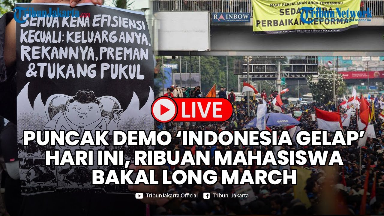 🔴LIVE: PUNCAK DEMO 'Indonesia Gelap' Hari Ini, 2.500 Mahasiswa Akan Long March ke Patung Kuda