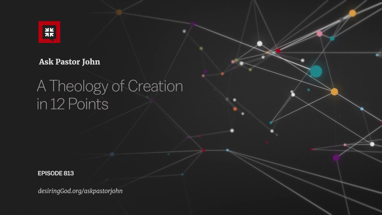 A Theology of Creation in 12 Points