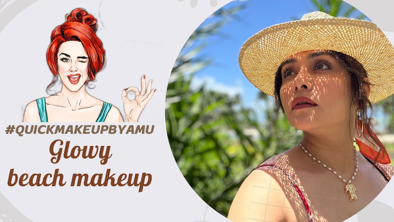 Glowy Beach Makeup in Mauritius ￼| #amrutakhanvilkar #beachmakeup #glowingskin | #mauritius #travel