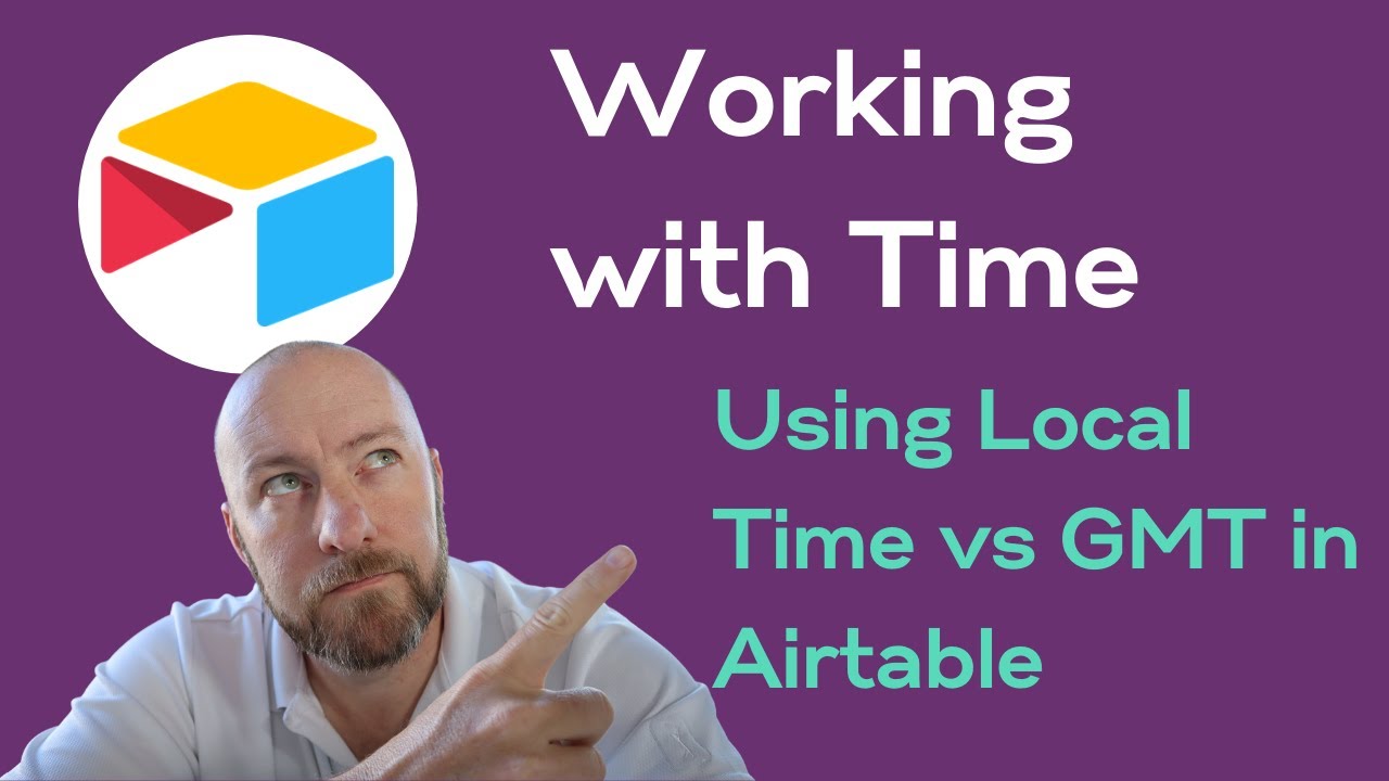 How Time works in Airtable | What is GMT and how to work with it...