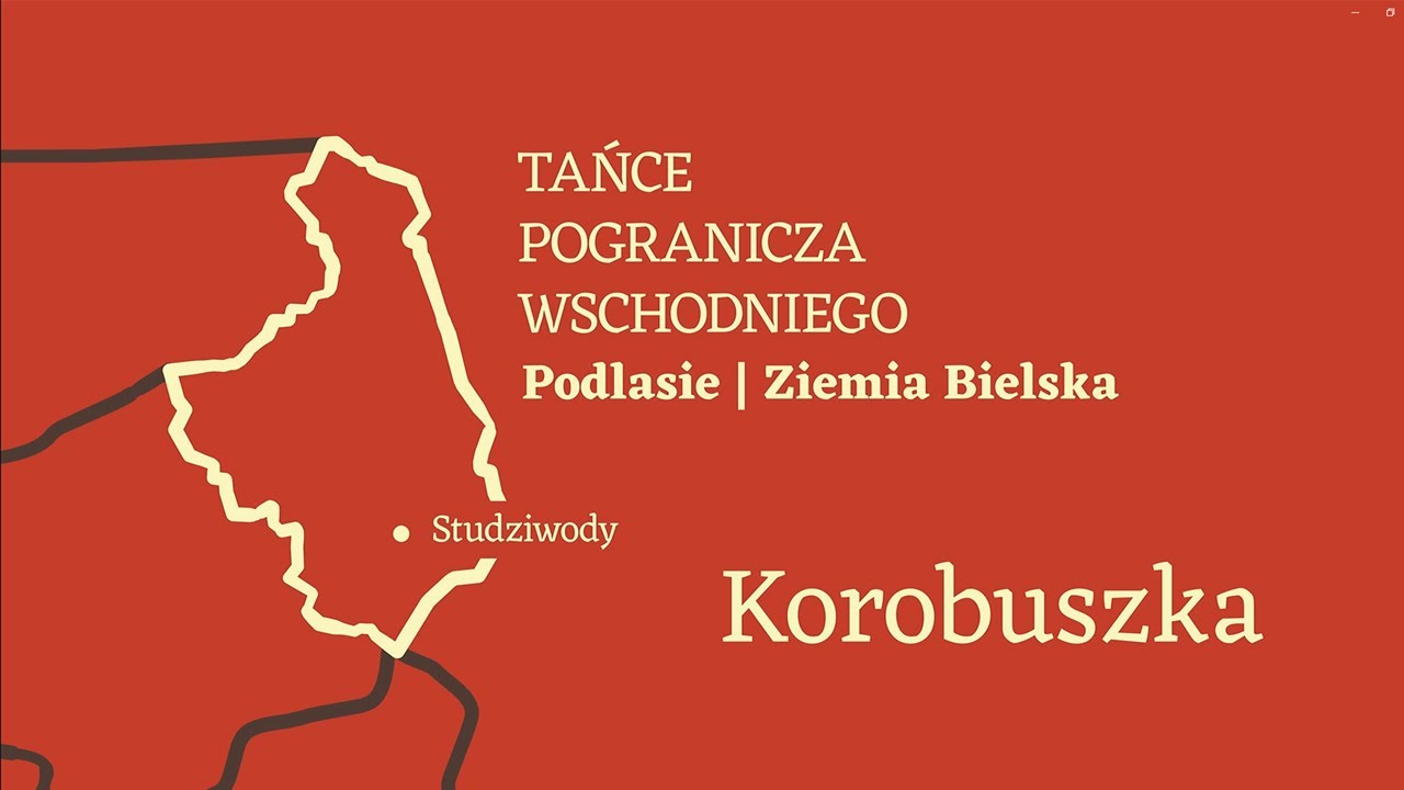 Korobuszka - Tańce pogranicza wschodniego