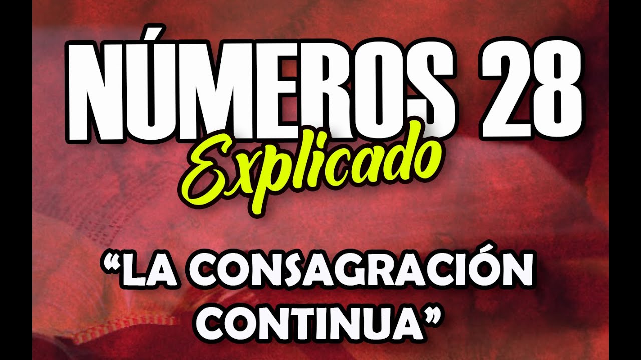 NÚMEROS 28 - EXPLICADO | Reavivados por su Palabra || 07 DE JUNIO 2022
