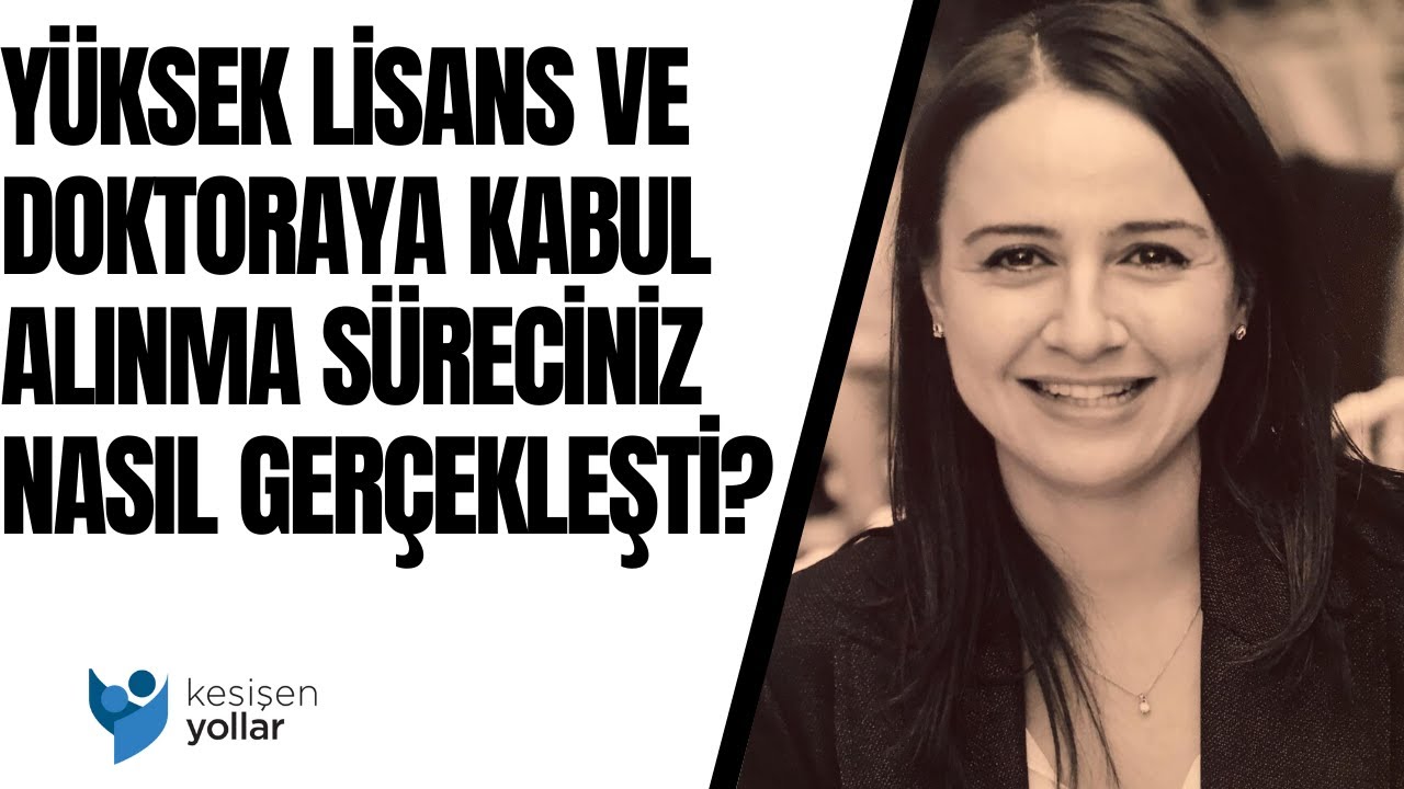 Yüksek lisans ve doktora başvuru süreci -Dr. Z. Begüm Kalyoncu