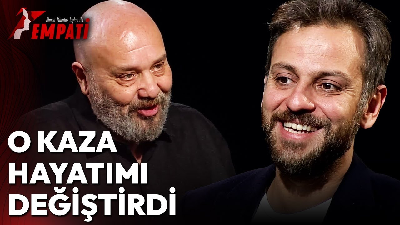 Trafik Kazası Yüzünden Nasıl Oyuncu Oldum? | Ahmet Mümtaz Taylan ile Empati #erkankolçakköstendil