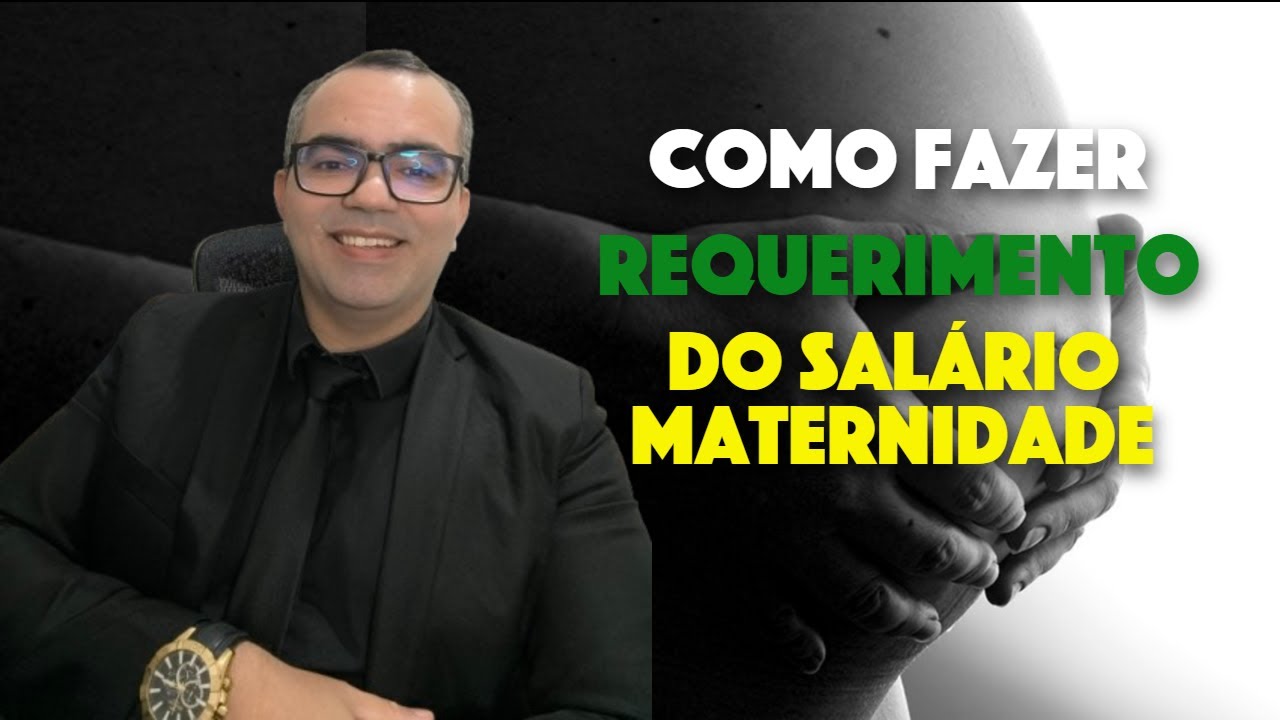 Como fazer o requerimento do SAL&Aacute;RIO MATERNIDADE na PR&Aacute;TICA.