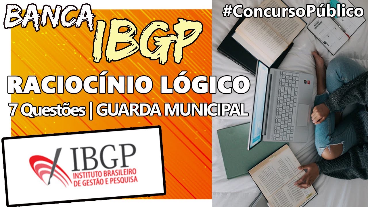 #IBGP :: 7 QUESTÕES de RACIOCÍNIO LÓGICO MATEMÁTICO :: Simulado Banca IBPG