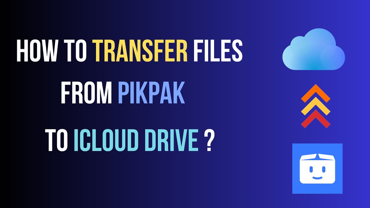 How to transfer files or movies from Pikpak to iCloud drive ?