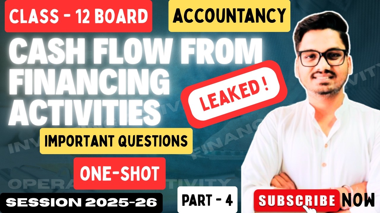 Cash Flow Statement One Shot | Financing Activity | Class 12 Accountancy Part 4 | CBSE 2025-26