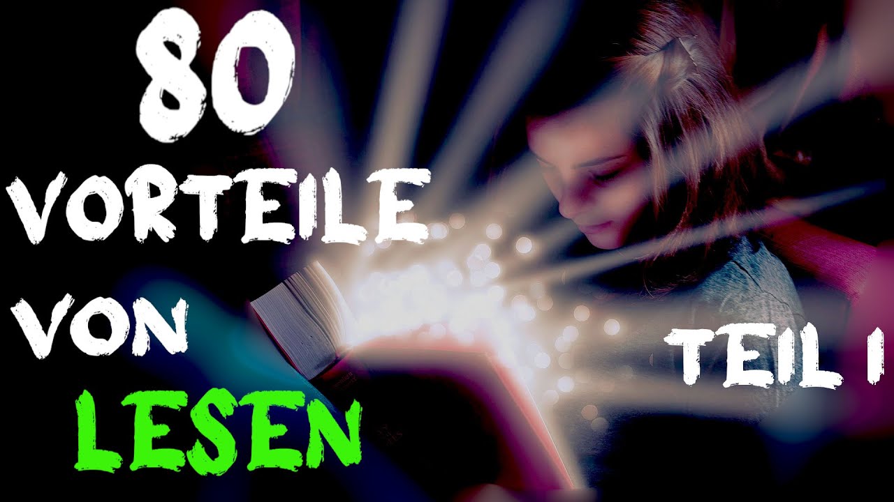 80 Vorteile von Lesen (Teil 1) I Motivation zum Lesen