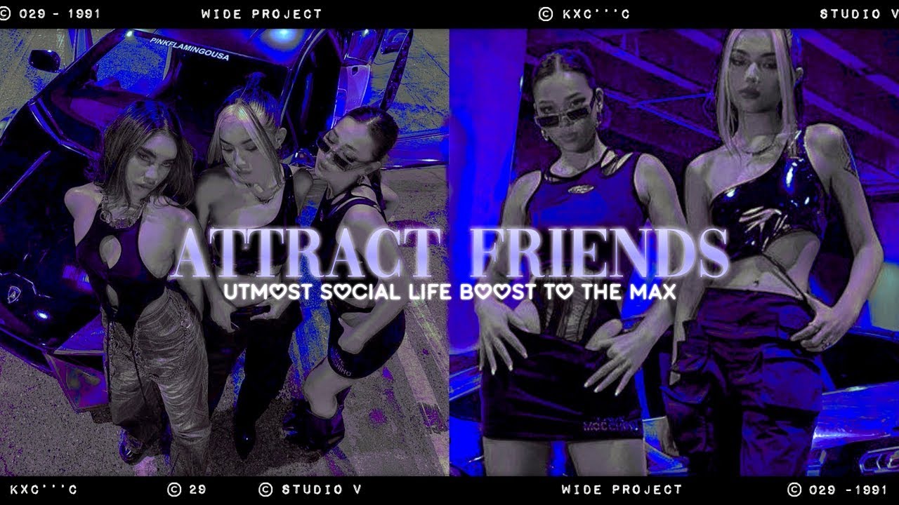 〄 attract friends ⌗ have amazing & fun friendships subliminal｡