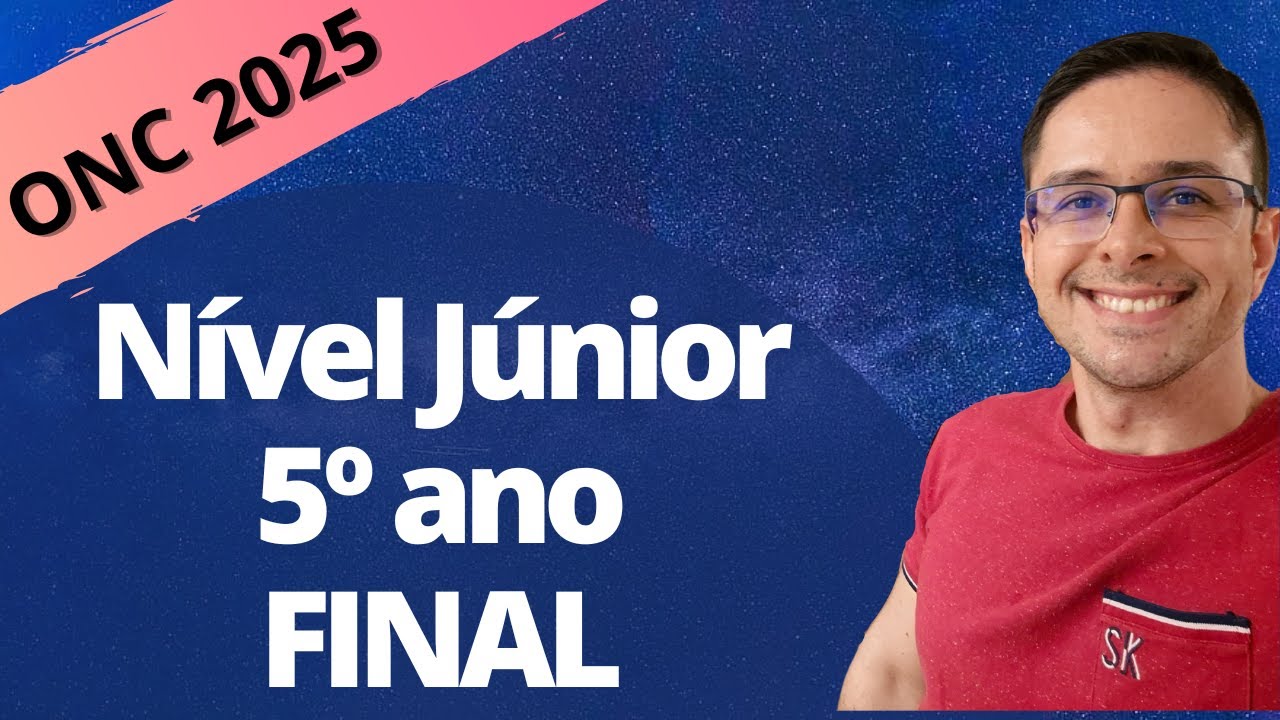 ONC 2025 - Nível Júnior - 5º ano EF (revisão final)
