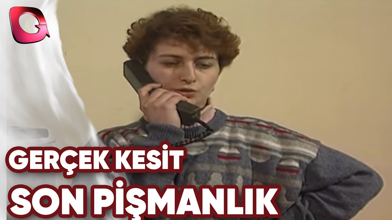 GERÇEK KESİT - SON PİŞMANLIK