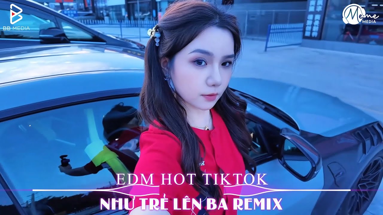 NHƯ TRẺ L&Ecirc;N BA REMIX ♫ BXH Nhạc Trẻ EDM Hot Trend Triệu View ♫ Top 15 Bản EDM Hot Trend TikTok 2025