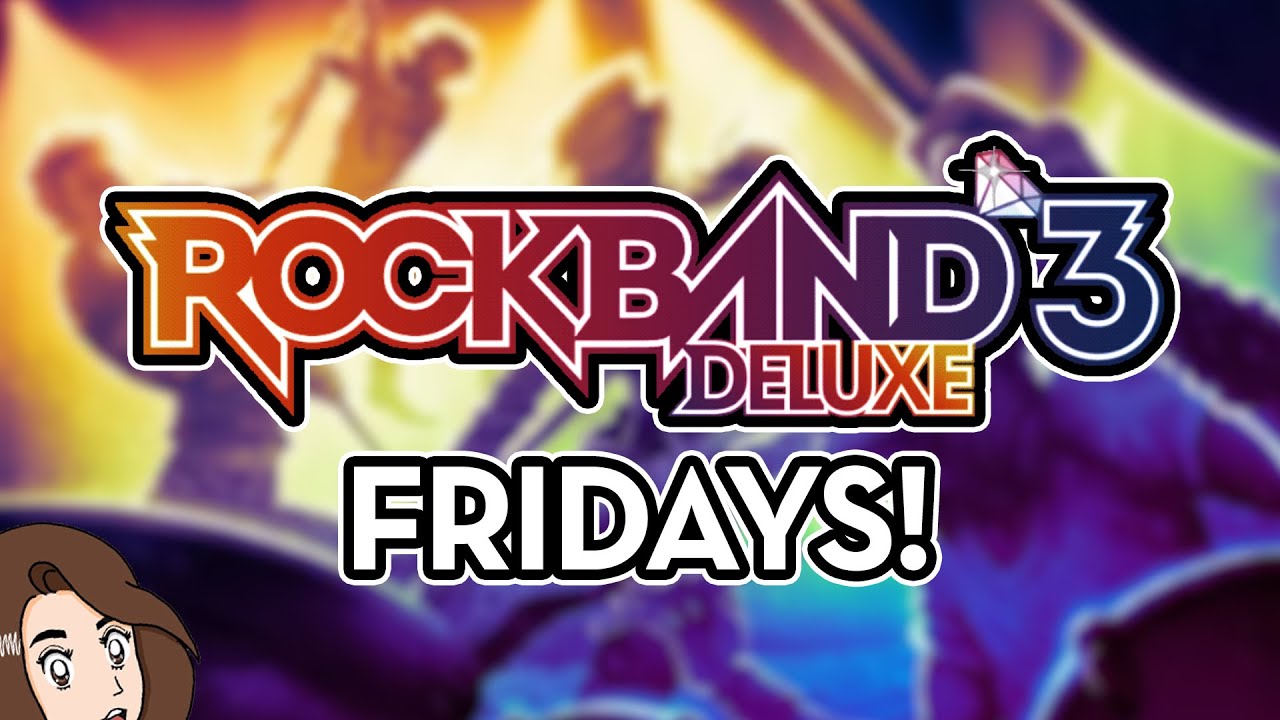 ROCK BAND FRIDAYSSSSSSSSSSS