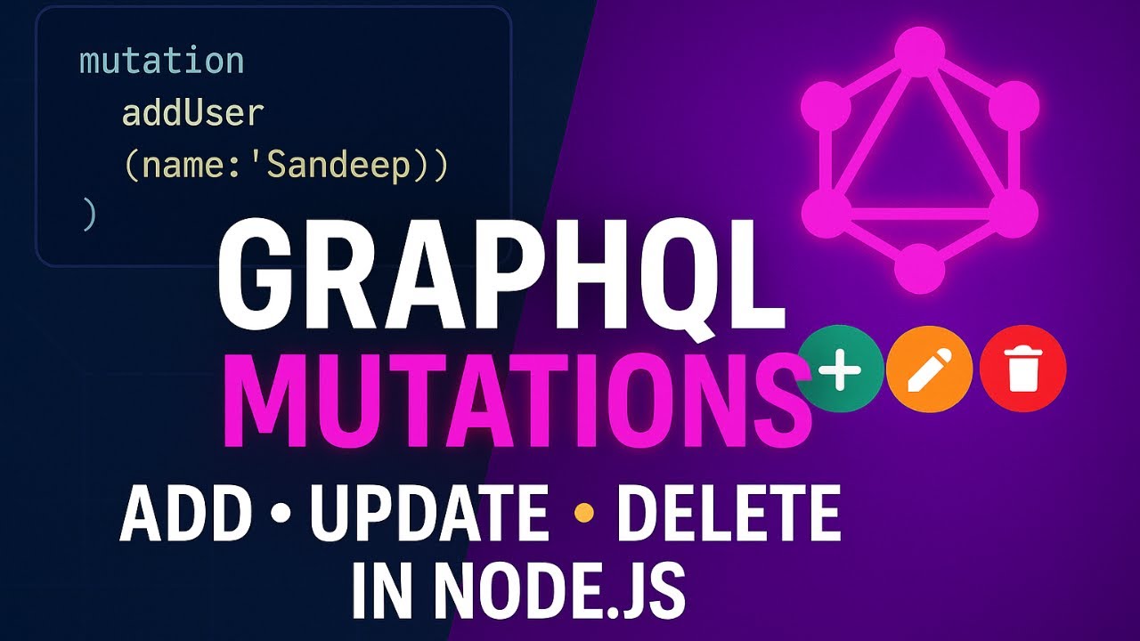 GraphQL Mutations Explained in Node.js | Add, Update & Delete Data (Ep 6 Hindi)