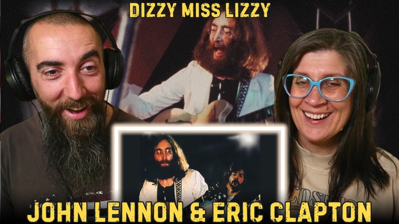 John Lennon and Eric Clapton - Dizzy Miss Lizzy (REACTION) with my wife