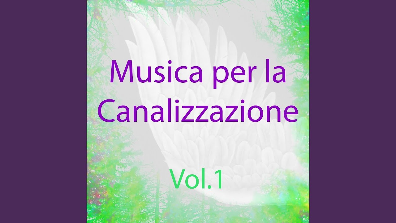 Musica per la canalizzazione, Vol. 1 (Spiritualità e guarigione)