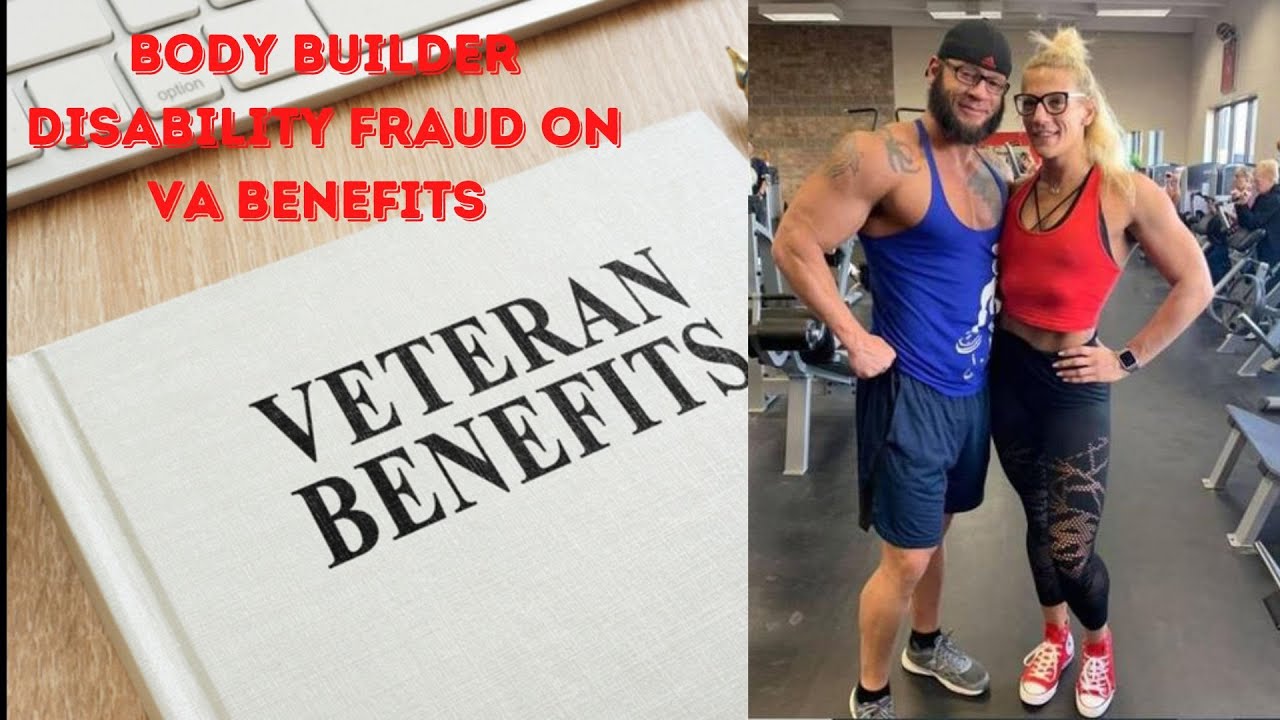 Bodybuilder  $245,000 disability fraud Veteran Benefits