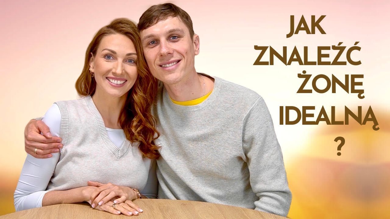 JAK ZNALEŹĆ ŻONĘ IDEALNĄ? ♥ Lekcje Miłości