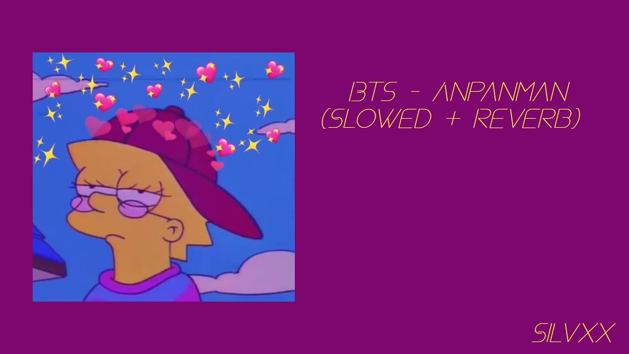 Bts - Anpanman (Slowed + Reverb)