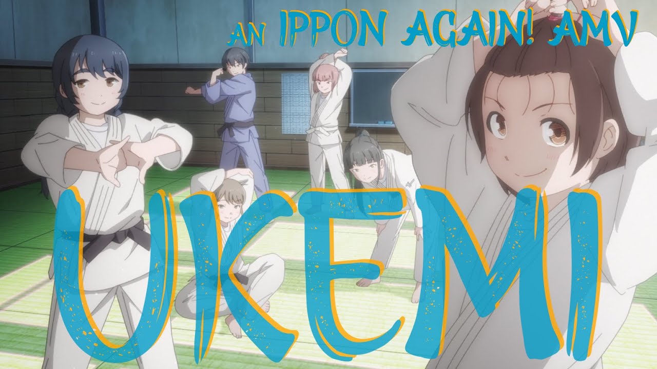 Ukemi [Ippon Again! AMV]