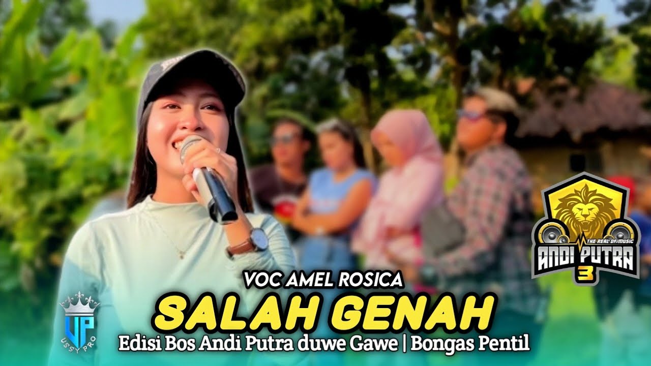 SALAH GENAH • AMEL ROSICA • ANDI PUTRA 3 • Edisi Bos Andi Putra Duwe Gawe