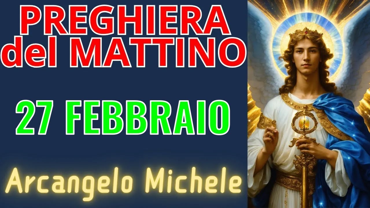 Preghiera del Mattino | Preghiera all'Arcangelo Michele (27 febbraio)