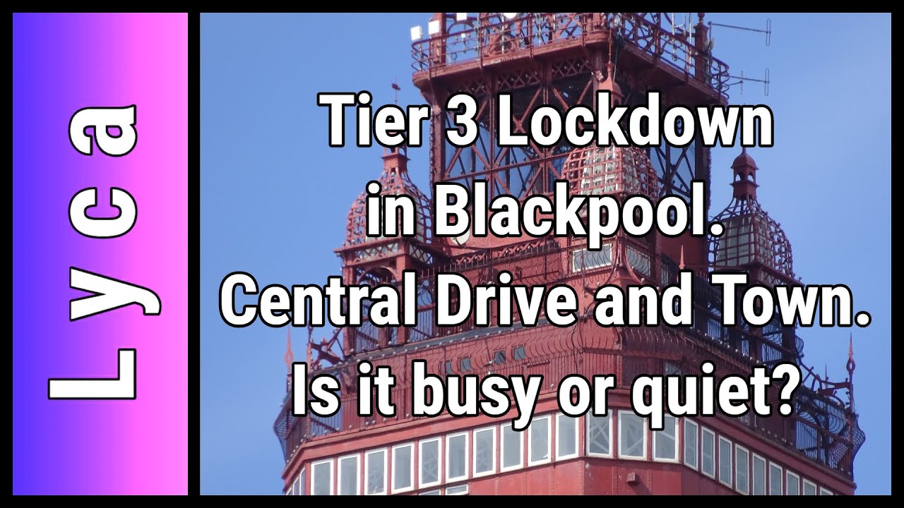 Tier three restrictions in Blackpool Central Drive and Town