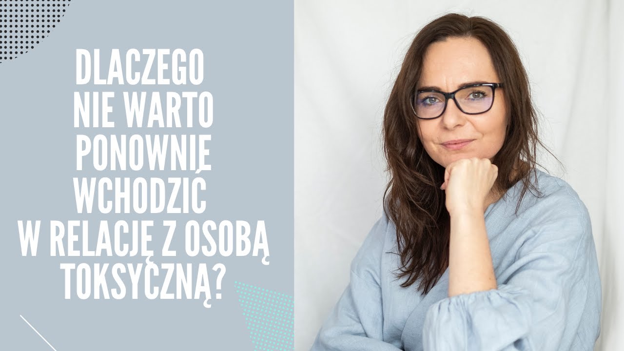 Dlaczego nie warto ponownie wchodzić w relację z osobą toksyczną?